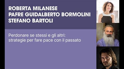 Perdonare Se Stessi E Gli Altri Strategie Per Fare Pace Con Il Passato