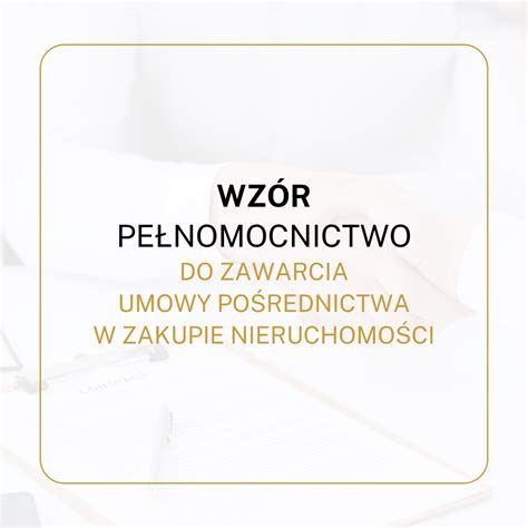 WZÓR Pełnomocnictwo do zawarcia umowy pośrednictwa w zakupie