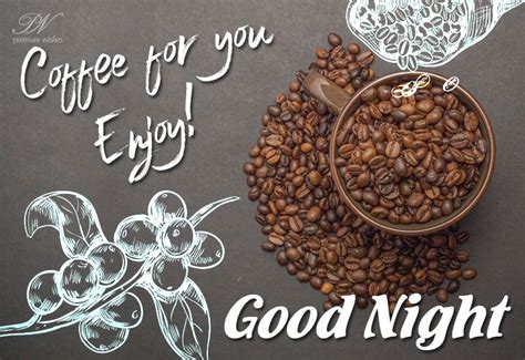 Good Night Coffee For You - Enjoy - Premium Wishes