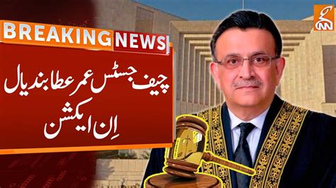 Chief Justice Umar Ata Bandial In Action Breaking News GNN YouTube