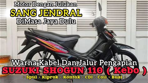 Warna Kabel Jalur Pengapian SHOGUN 110 Kebo Full Video Buat Belajar