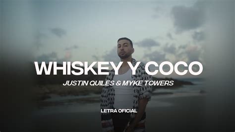 Justin Quiles Myke Towers Whiskey Y Coco Lyric Video CantoYo