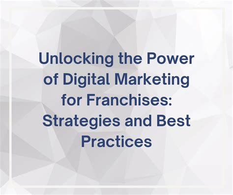 Unlocking The Power Of Digital Marketing For Franchises Strategies And