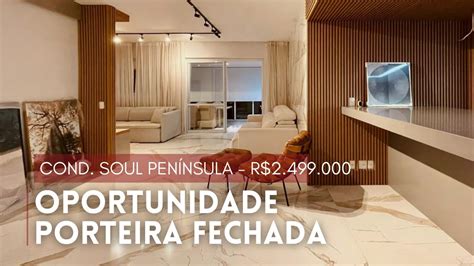 APARTAMENTO PORTEIRA FECHADA 151 M² NO SOUL PENÍNSULA BARRA DA