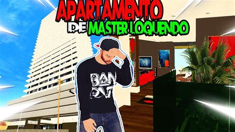 APARTAMENTO DE MASTER LOQUENDO Para GTA SAN ANDREAS Link Mediafire