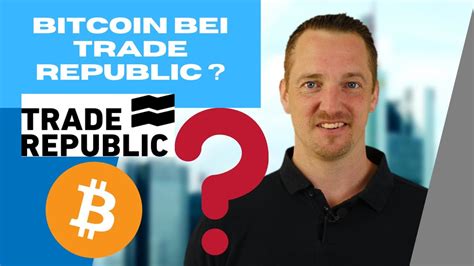 Bitcoin Kaufe Ich Nicht Bei Trade Republic Warum Youtube