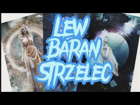 Lew Baran Strzelec Tygodniowy Maj Tarot Youtube