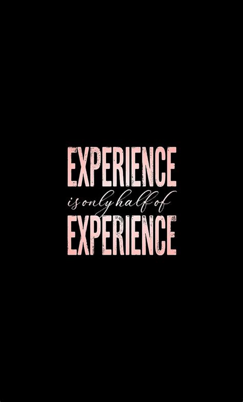 Experience Inscription Phrase Wisdom Words Hd Phone Wallpaper Peakpx