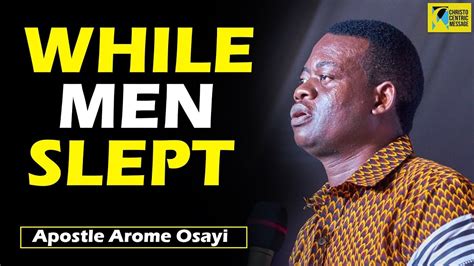 Sermon Apostle Arome Osayi While Men Slept Todaygospel