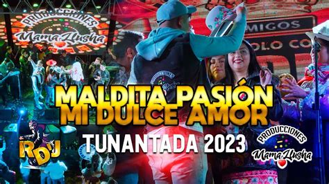 RAICES DE JAUJA MALDITA PASION MI DULCE AMOR TUNANTADA 2023 YouTube