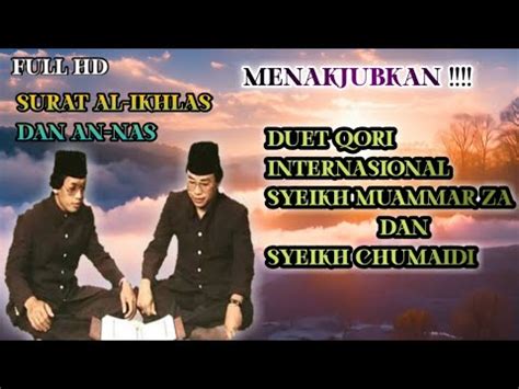 Menakjubkan Duet Merdu Syeikh Muammar Za Dan Syeikh Chumaidi