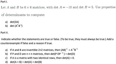 Solved Text Part I Let A And B Be 6 X 6 Matrices With Det A 10