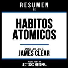 Resumen De Habitos Atomicos Basado En El Libro De James Clear