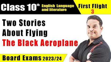 Two Stories About Flying The Black Aeroplane Chapter 3 Class 10 English Literature 2023 24