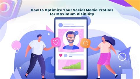 How To Optimize Your Social Media Profiles For Maximum Visibility