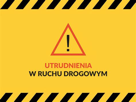 Uwaga Na Utrudnienia W Ruchu Przebudowa Drogi Powiatowej Nr D W