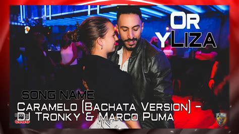 Caramelo DJ Tronky Marco Puma Or Y Liza Sensual Bachata Dance