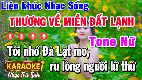 Thương Về Miền Đất Lạnh Ngày Còn Em Bên Tôi Liên khúc Karaoke TONE