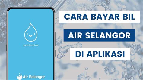 Cara Bayar Bil Air Selangor Guna Telefon Melalui Aplikasi Air Selangor