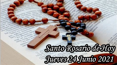 Santo Rosario Corto De Hoy Jueves 24 Junio 2021 Misterios Luminosos