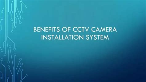 Ppt Benefits Of Cctv Camera Installation System Powerpoint