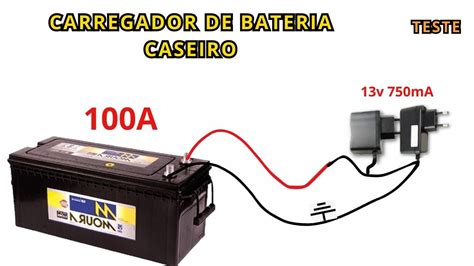 Carregador De Bateria Caseiro V Teste Na Bateria Amperes Youtube