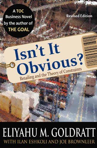 Isnt It Obvious Revised Edition Ebook Goldratt Eliyahu M Amazon