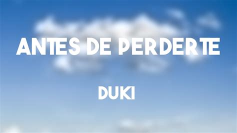 Antes De Perderte Duki Lyrics Video Youtube