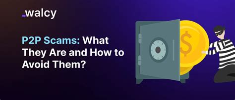 P2P Scams: What They Are and How to Avoid Them