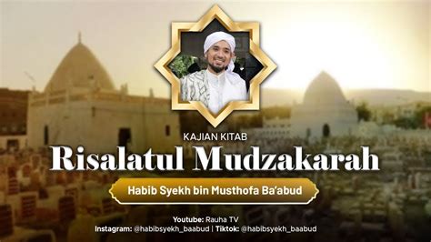 Live Kajian Risalatul Mudzakarah Juni Al Habib Syekh Bin