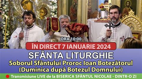 Live Sf Nta Liturghie Sf Prooroc Ioan Botez Torul