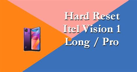 Cara Reset Hp Itel Vision Pro Long Kembali Ke Setelan Pabrik