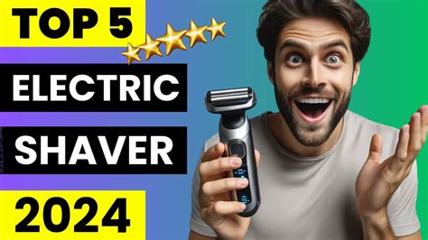 Top 5 Best Electric Shavers 2024 Dont Buy Until You Watch This Youtube