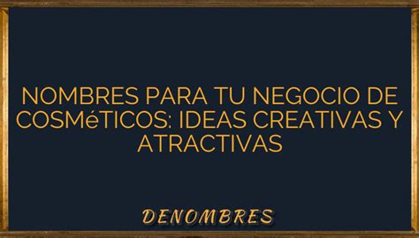 Nombres para tu negocio de cosméticos Ideas creativas y atractivas