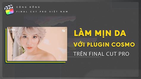 Tutorial L M M N Da V I Plugin Cosmo Tr N Final Cut Pro Youtube