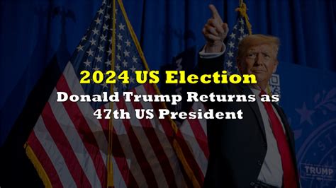 Donald Trump Wins Election Returns As Th U S President The