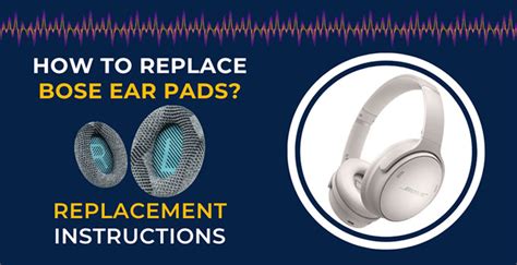 How To Replace Bose Ear Pads Replacement Instructions