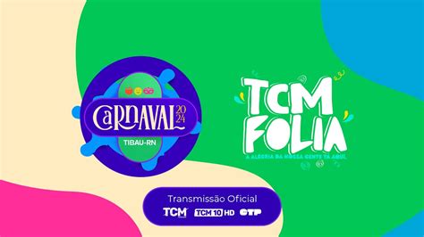 AO VIVO Carnaval de Tibau 2024 Terça 13 02 TCM FOLIA YouTube