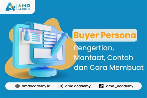 Buyer Persona Pengertian Manfaat Contoh Dan Cara Membuat