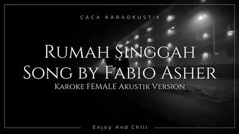 Rumah Singgah Fabio Asher KARAOKE FEMALE KEY YouTube