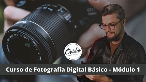 Curso Fotograf A Digital B Sico M Dulo Para Principiantes C Mara