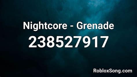 Nightcore Grenade Roblox Id Roblox Music Codes