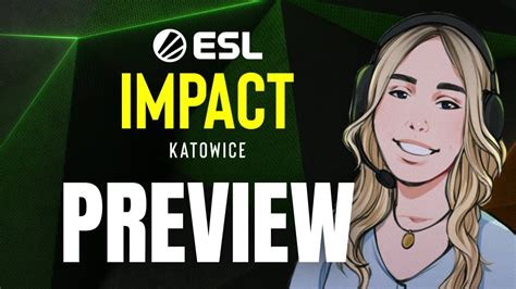 Esl Impact Katowice Preview Teams And Storylines Youtube