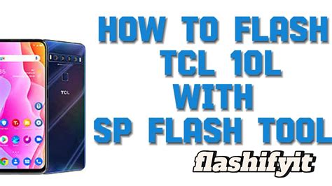 How To Flash Tcl 10l With Sp Flash Tool Flashifyit Youtube