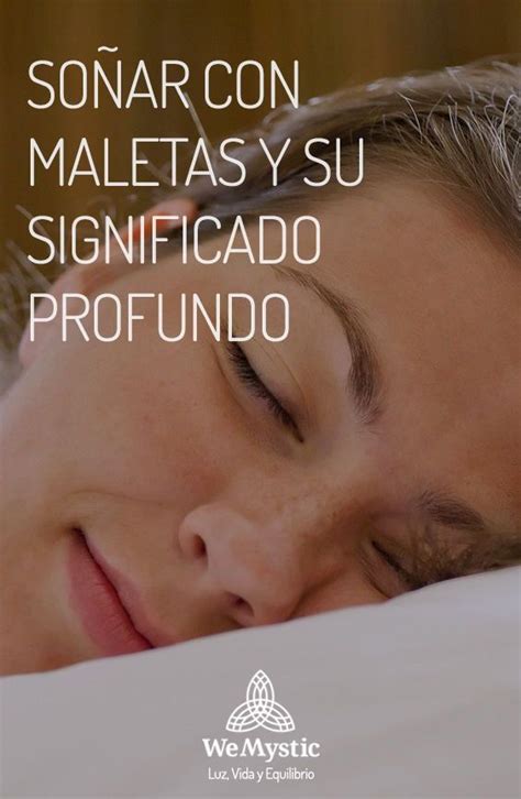 Soñar Con Maletas Y Su Significado Profundo Wemystic Interpretacion De Los Sueños Sueños