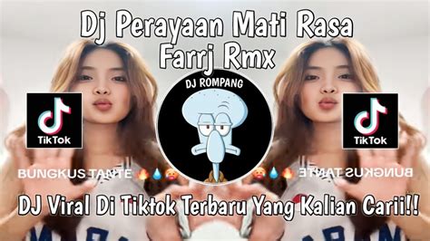 DJ PERAYAAN MATI RASA BIARKAN REBAH PADA TANGISKU RAGA VIRAL DITIKTOK