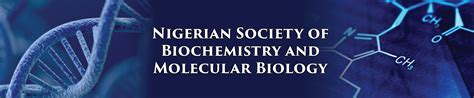 Nigerian Society Of Biochemistry And Molecular Biology Introduction