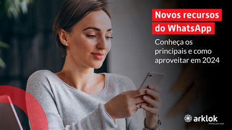 Novos Recursos Do Whatsapp Conhe A Os Principais E Como Aproveitar Em