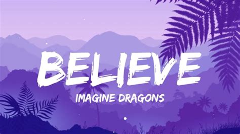 Imagine Dragons - Believe (Lyrics) - YouTube