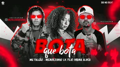 Mc Falc O E Menorzinho Lk Feat Mc Bruna Alves Bota Que Bota Remix